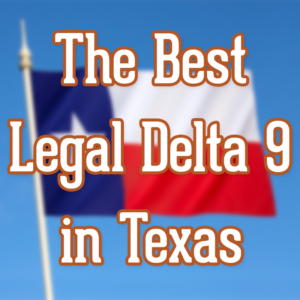 Where to Buy Delta 9 in Texas